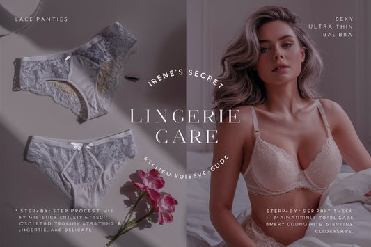 Keep Your IRENE'S SECRET Lingerie Looking Its Best: Essential Tips for Care and Maintenance